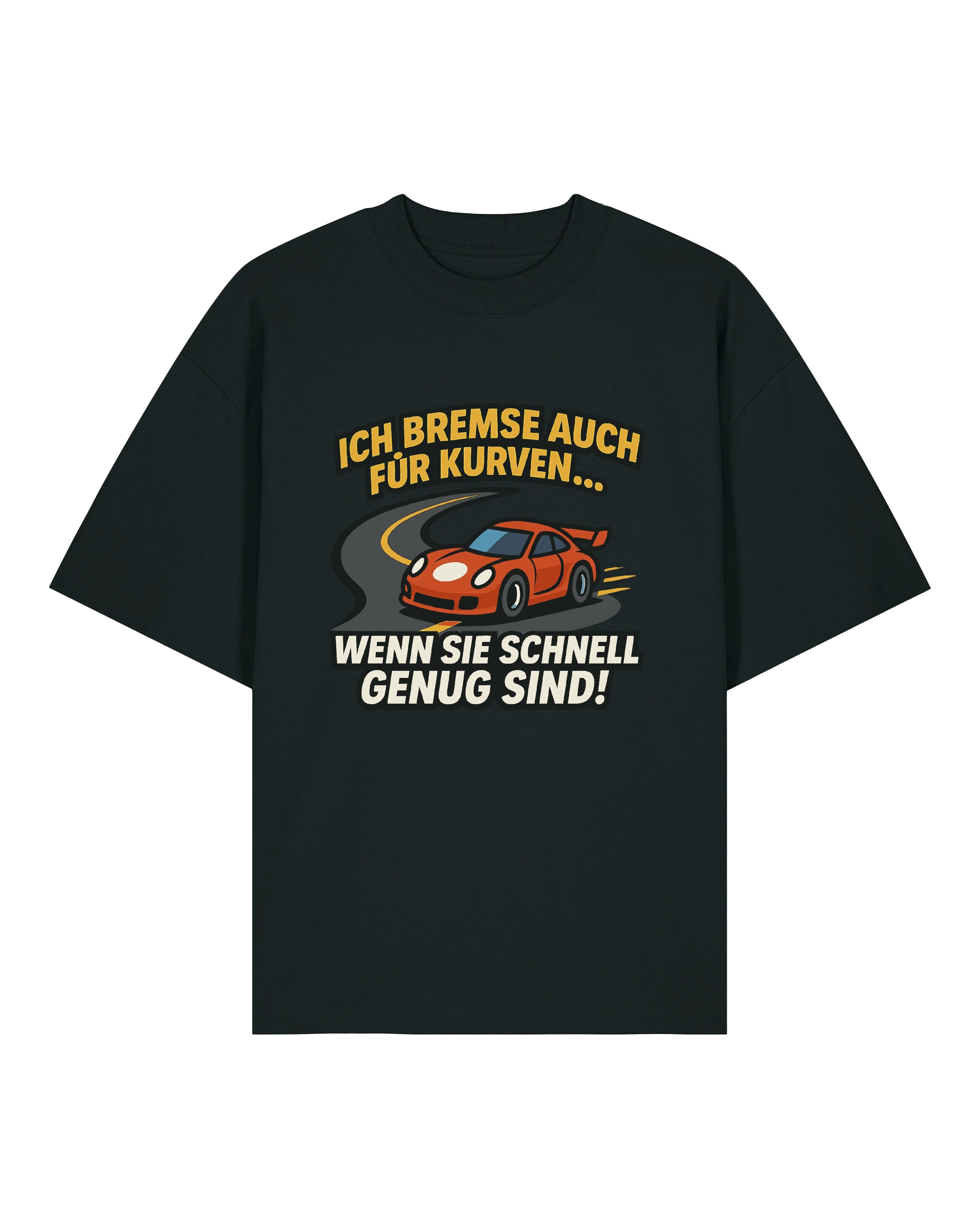 Ich Bremse Auch für Kurven - Premium Shirt Unisex