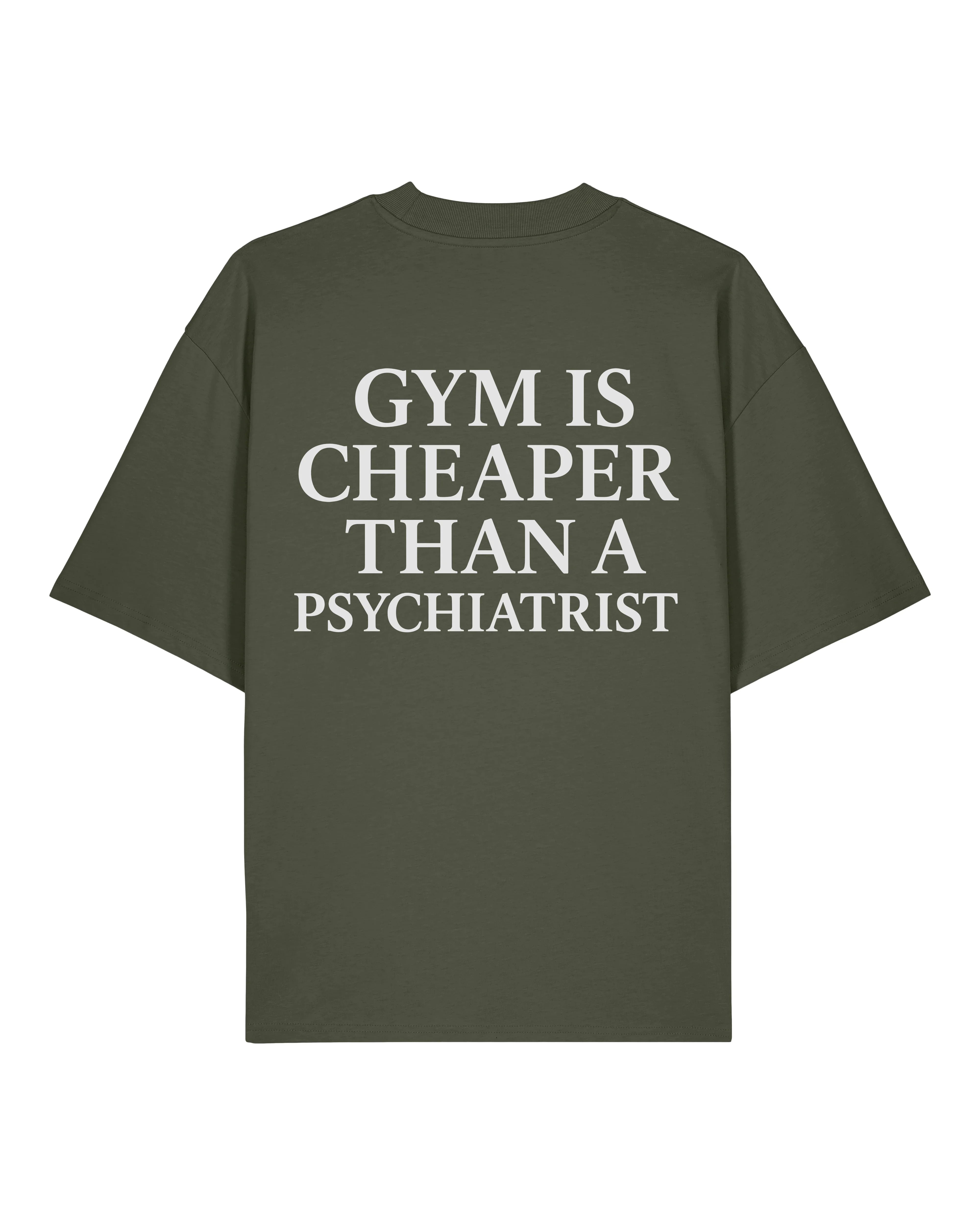 Gym Is Cheaper Than A Psychiatrist Oversized Gym Shirt | teelavo
