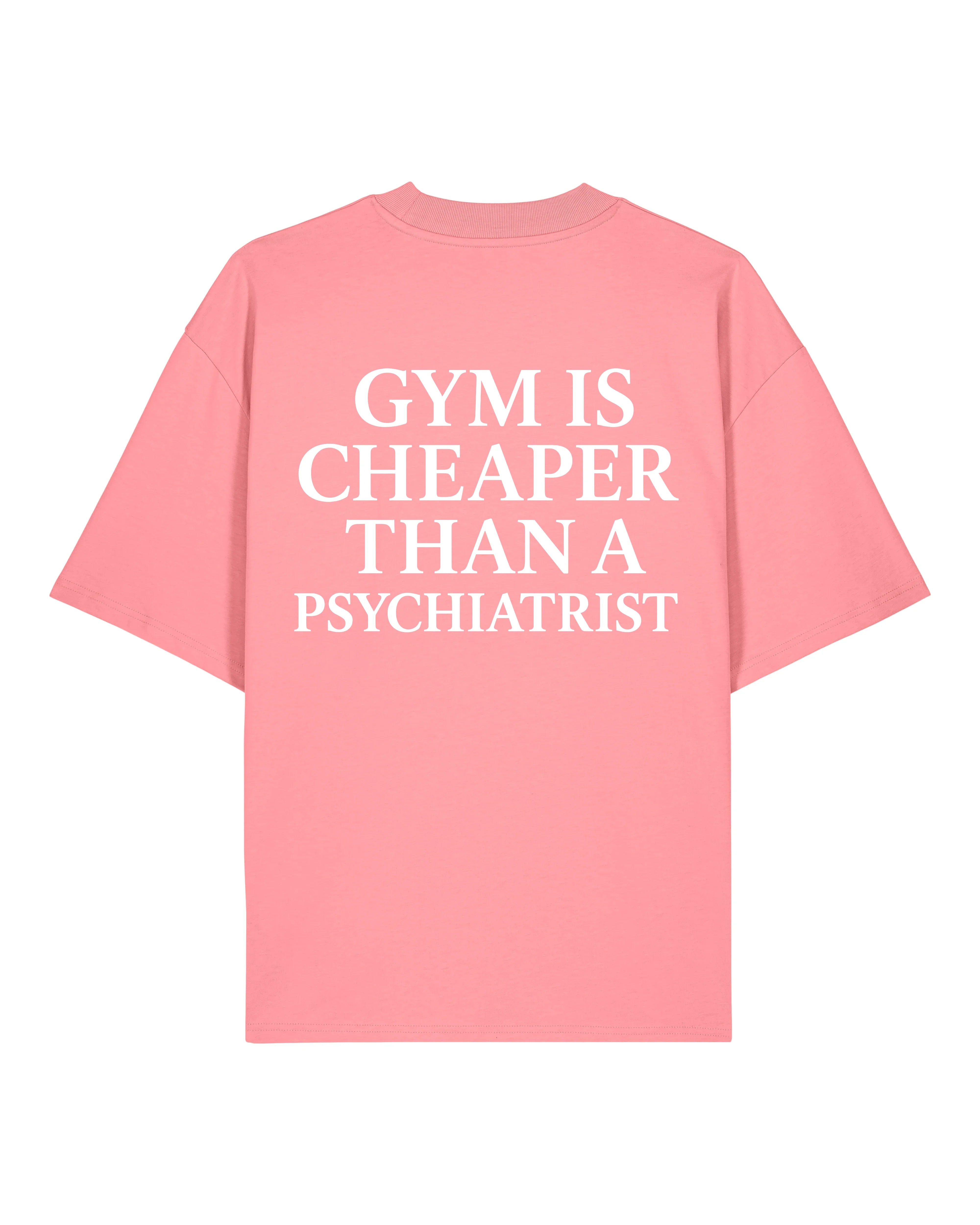 Gym Is Cheaper Than A Psychiatrist Oversized Gym Shirt | teelavo