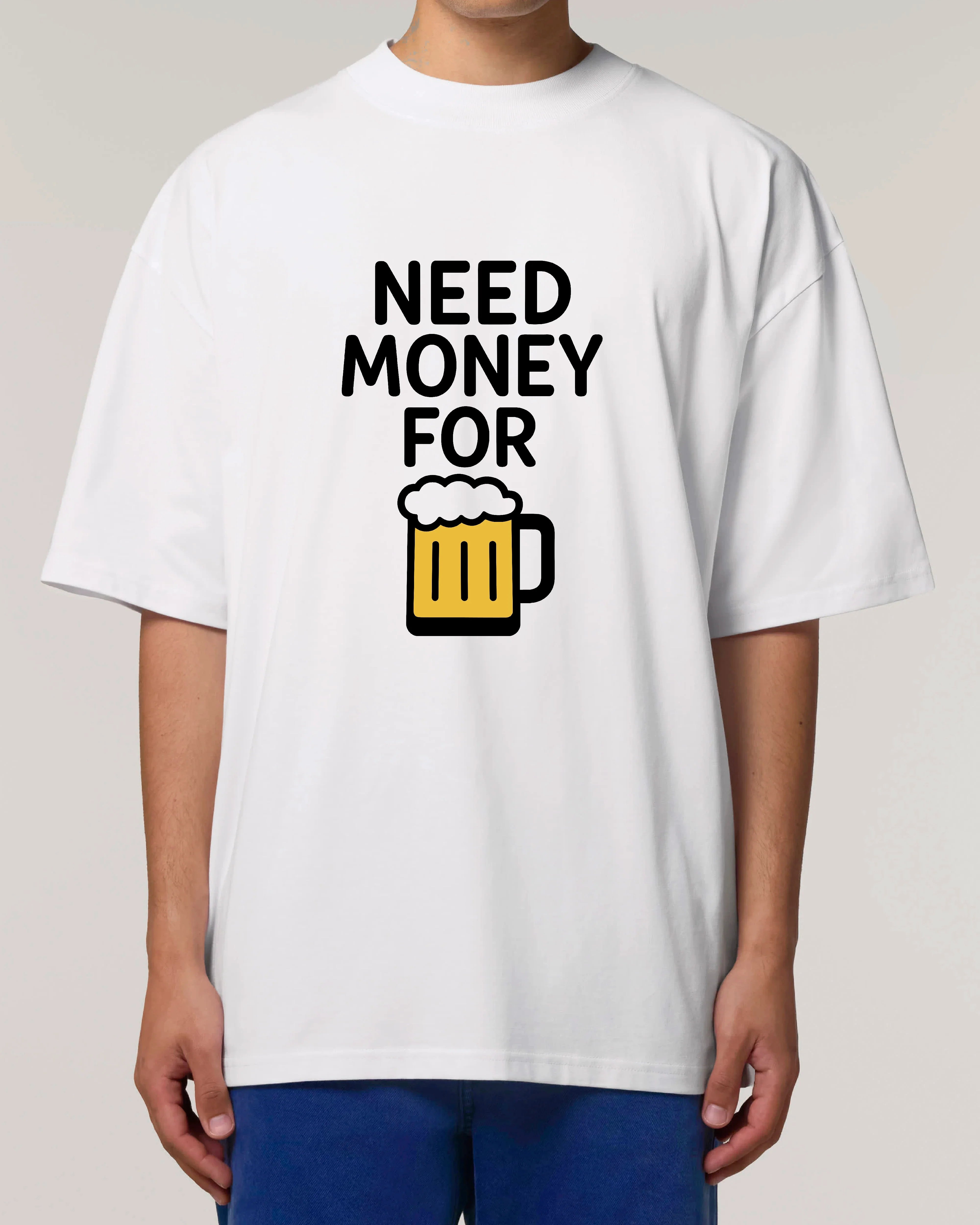 Need Money For Bier - Premium Shirt Unisex