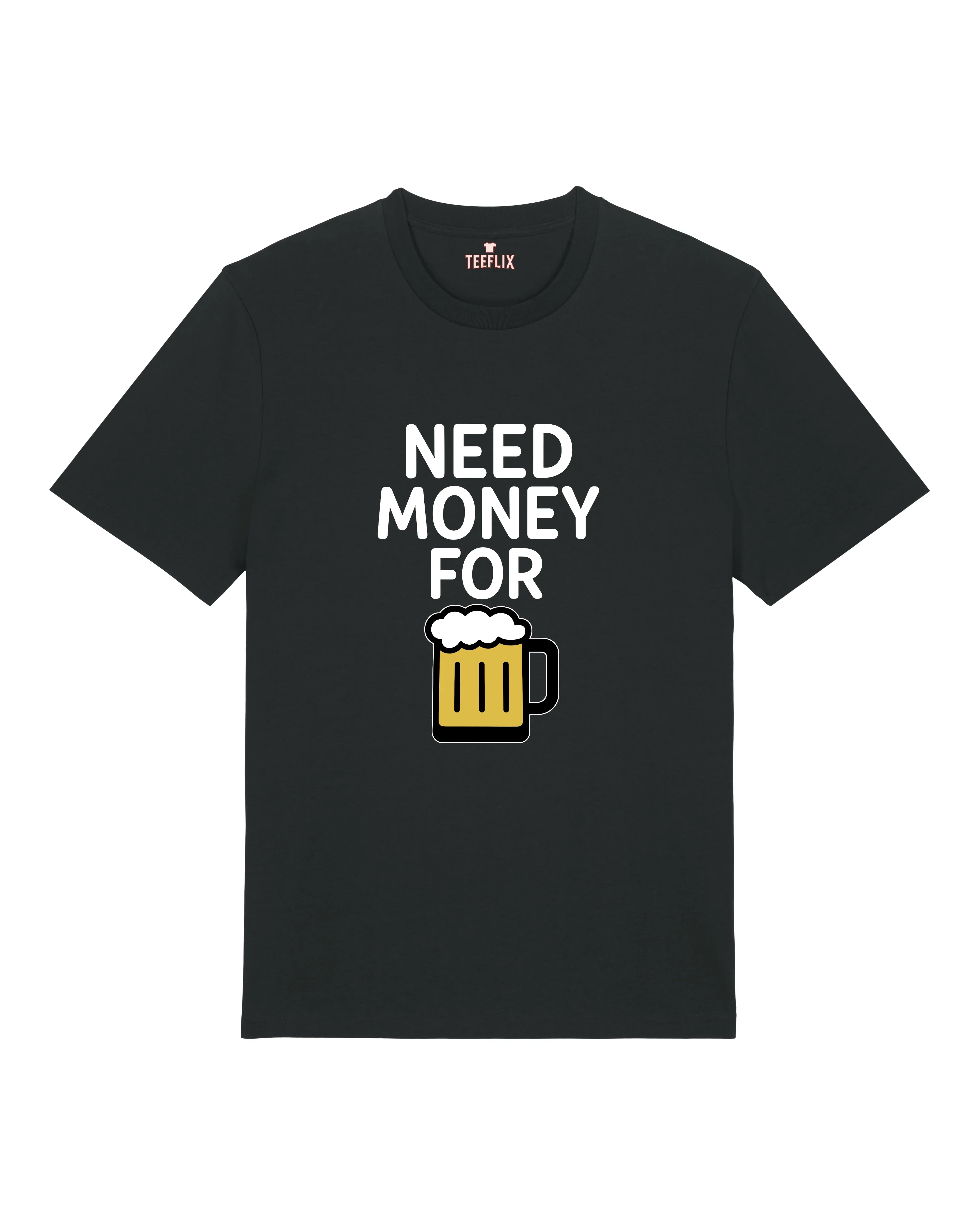 Need Money For Bier - Premium Shirt Unisex