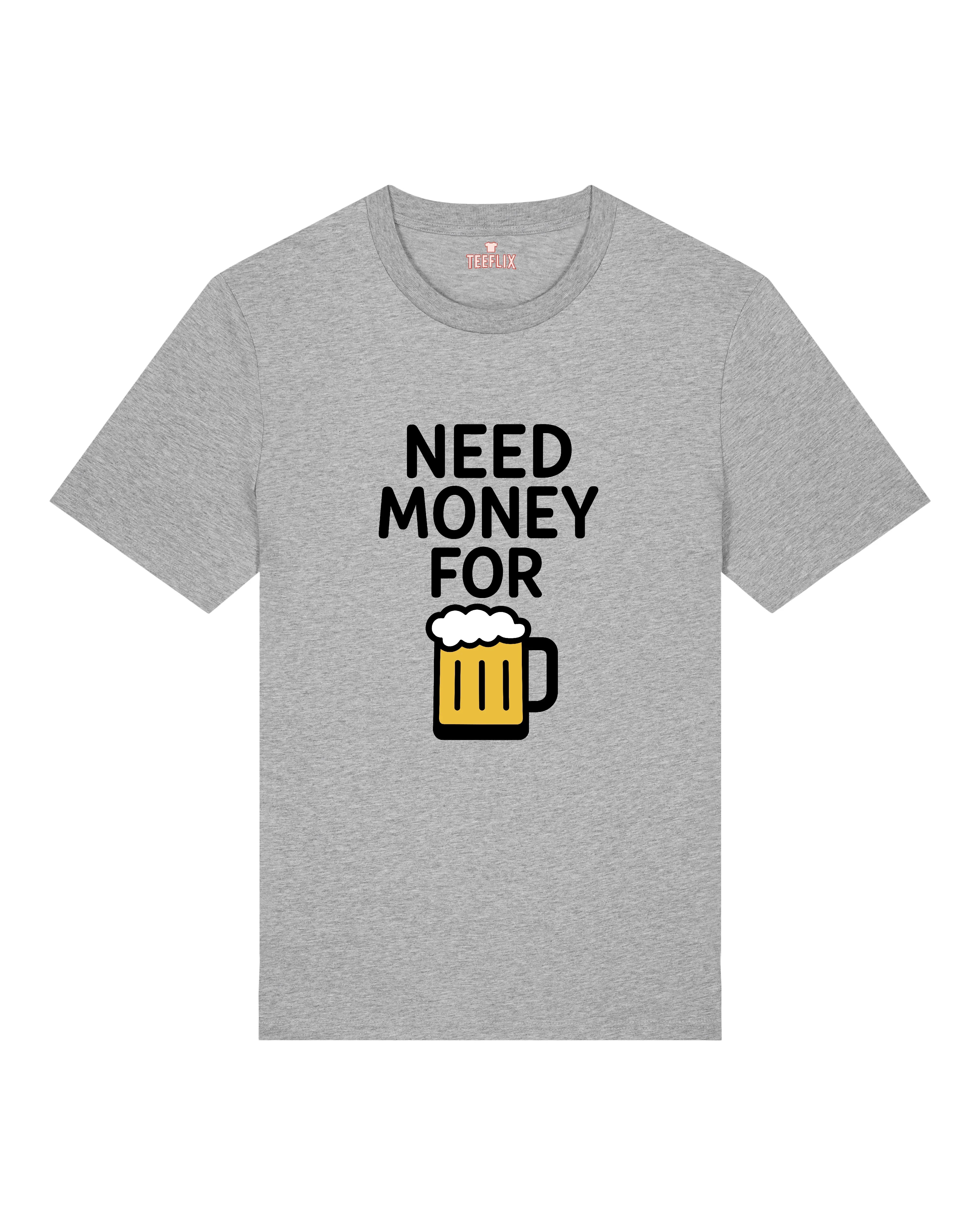 Need Money For Bier - Premium Shirt Unisex