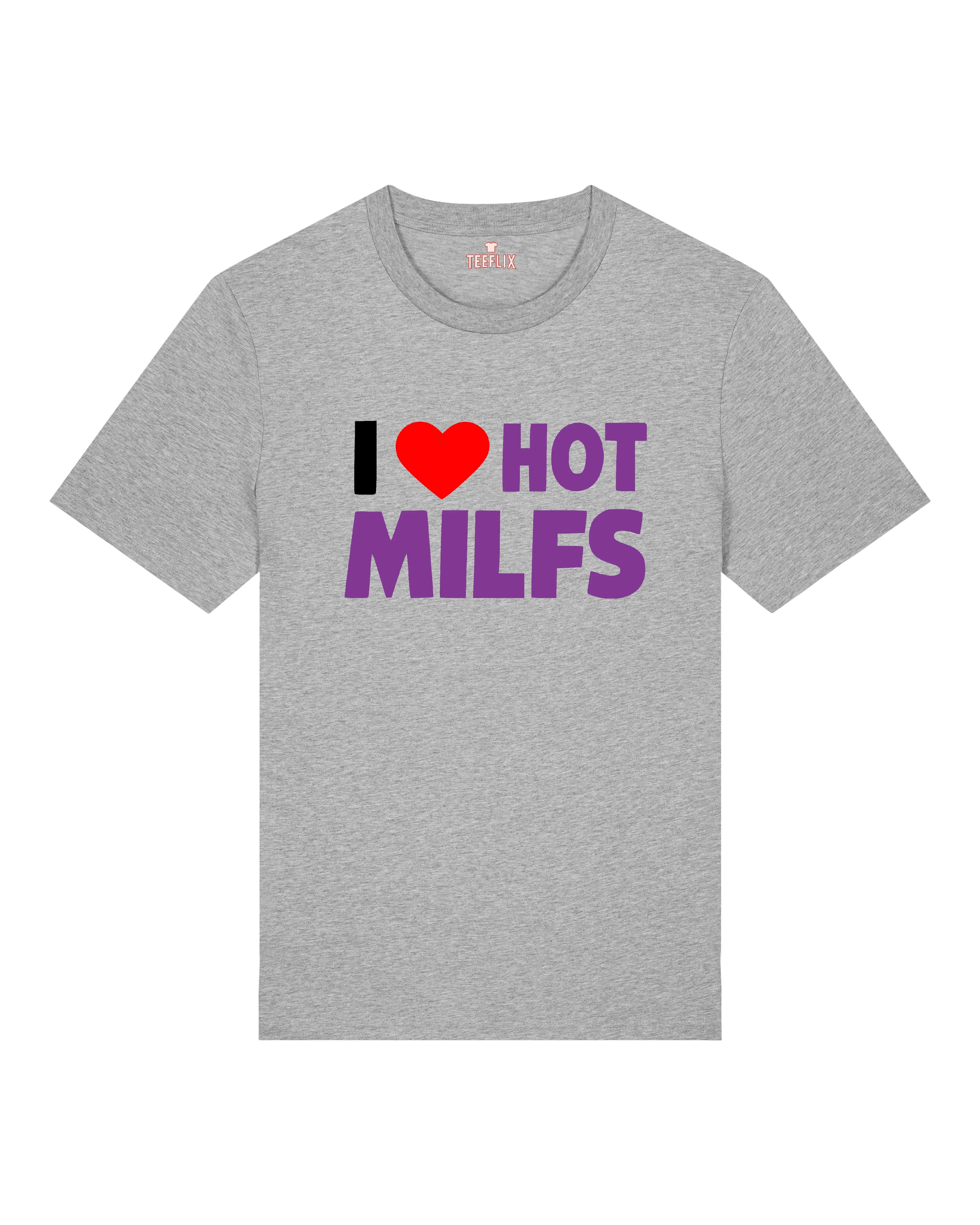 I Love Hot Milfs - Premium Shirt Unisex
