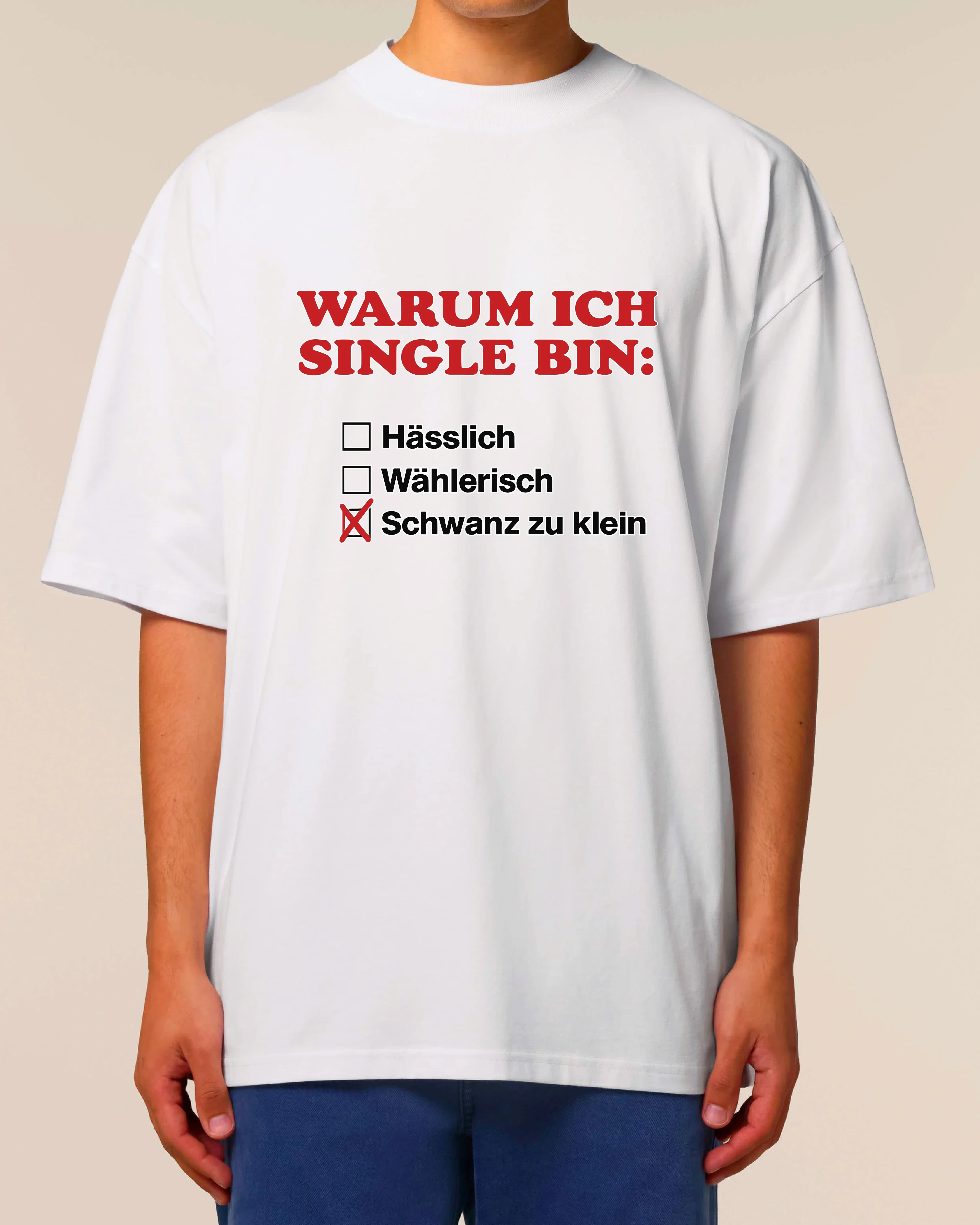 Warum ich Single bin: - Premium Shirt Unisex