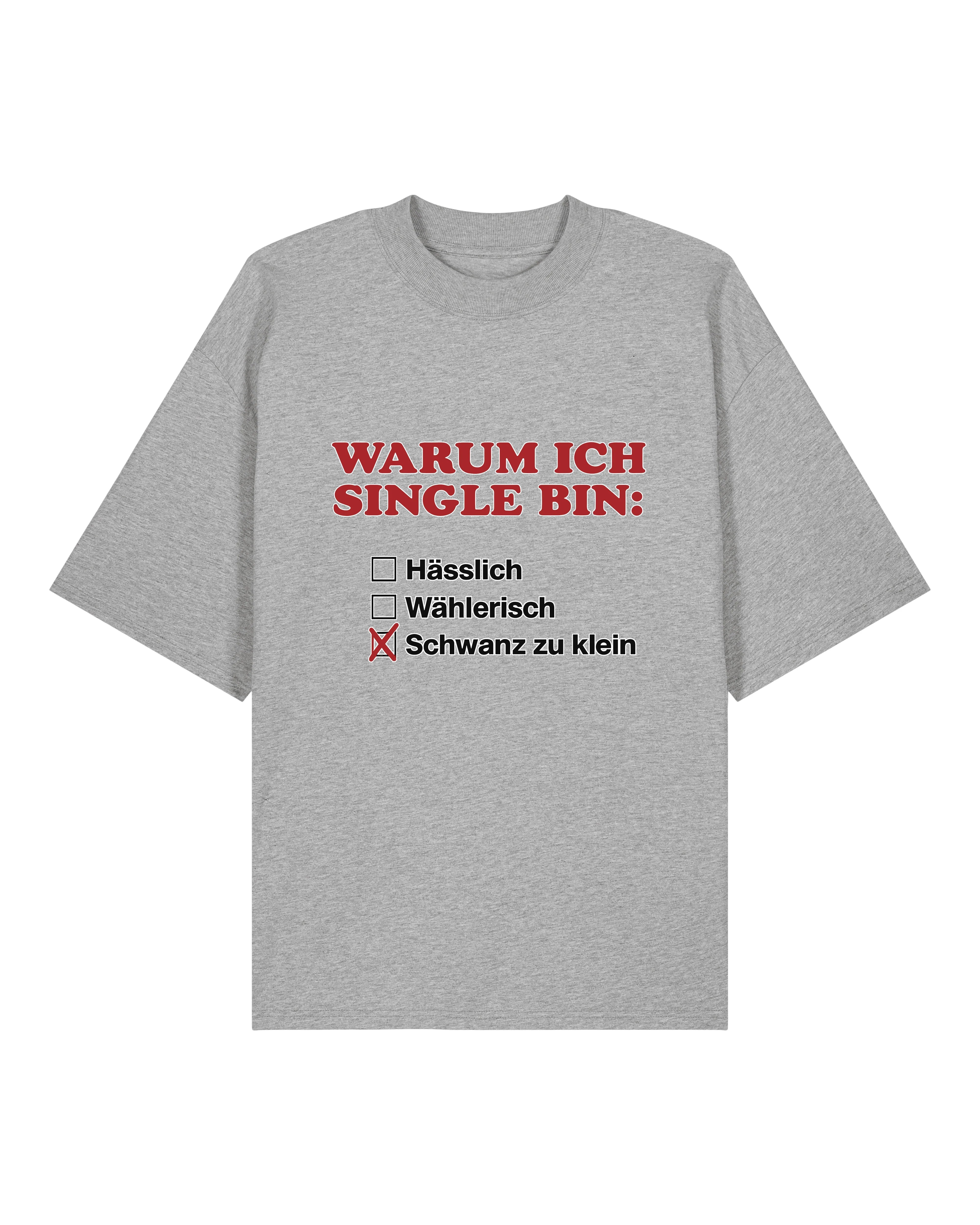Warum ich Single bin: - Premium Shirt Unisex