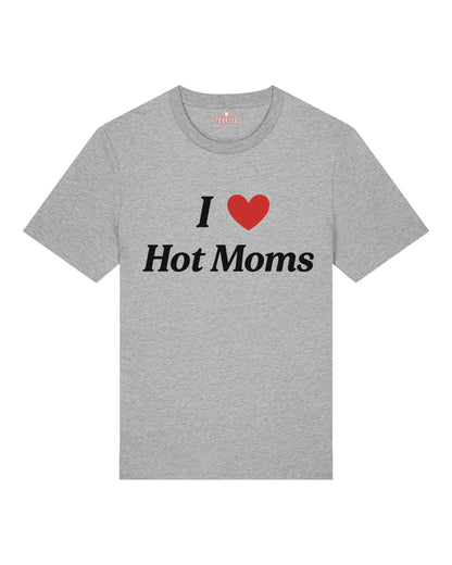 I Love Hot Moms - Premium Shirt Unisex