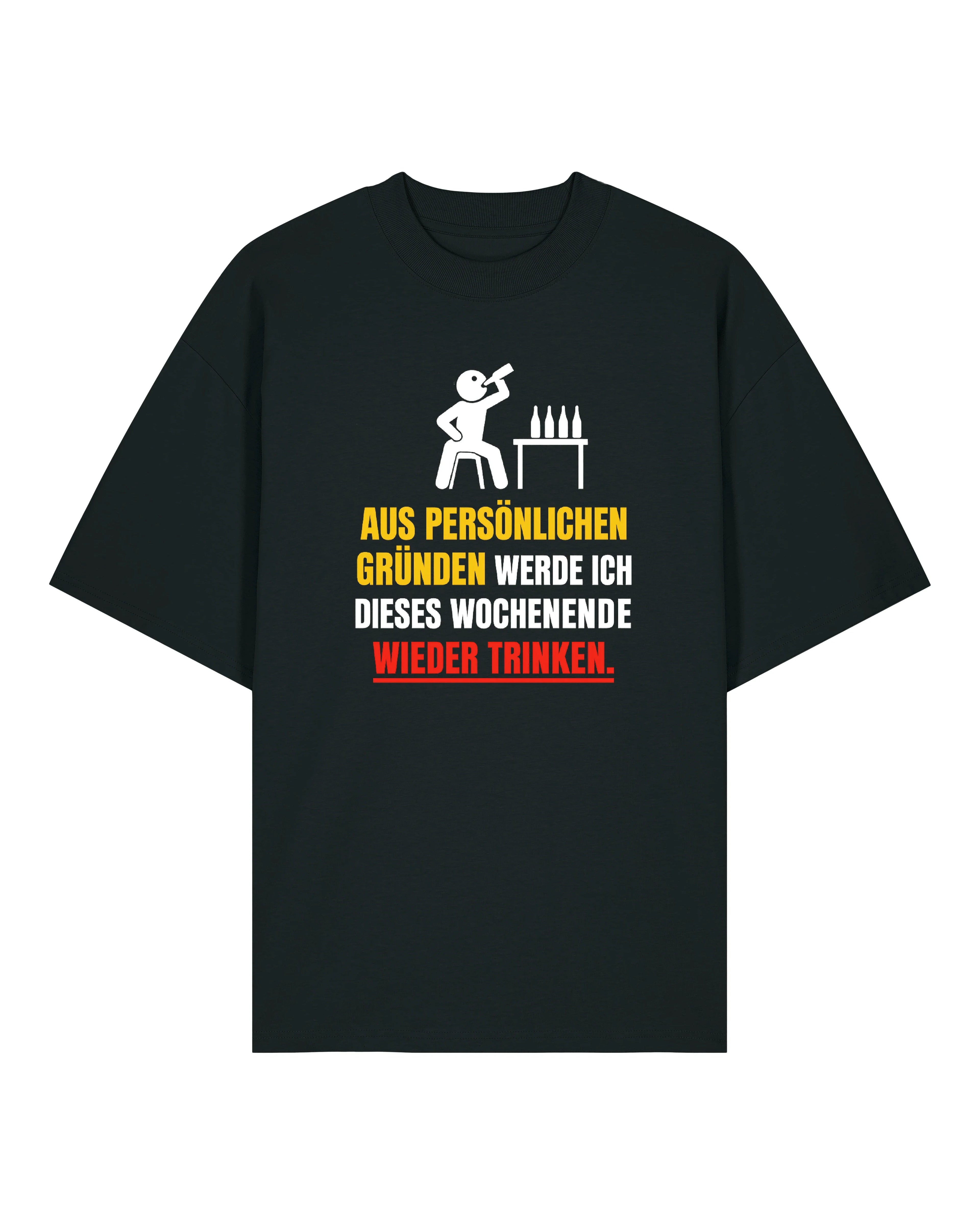 Aus persönlichen Gründen Saufen Oversized Shirt