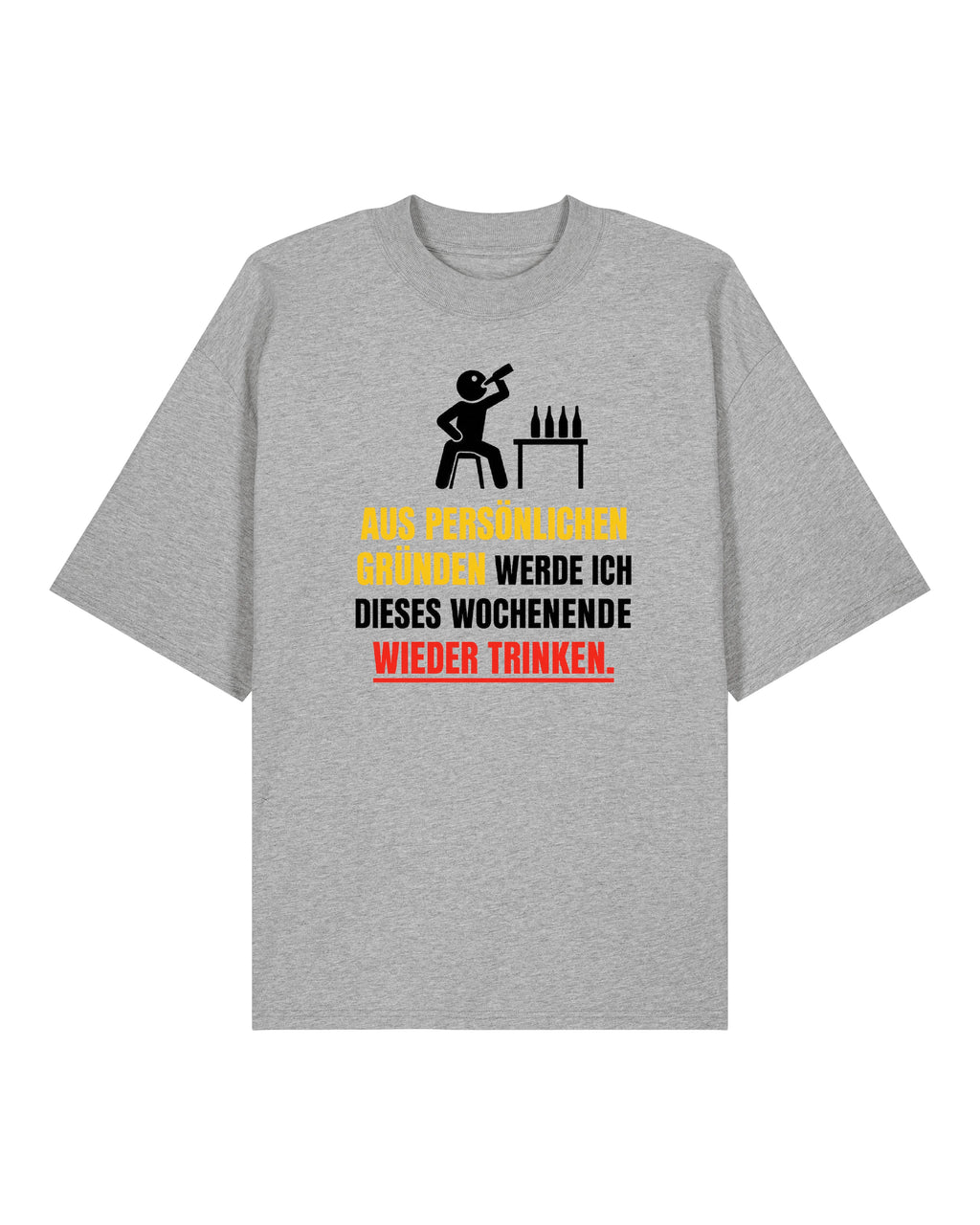 Aus persönlichen Gründen Saufen Oversized Shirt