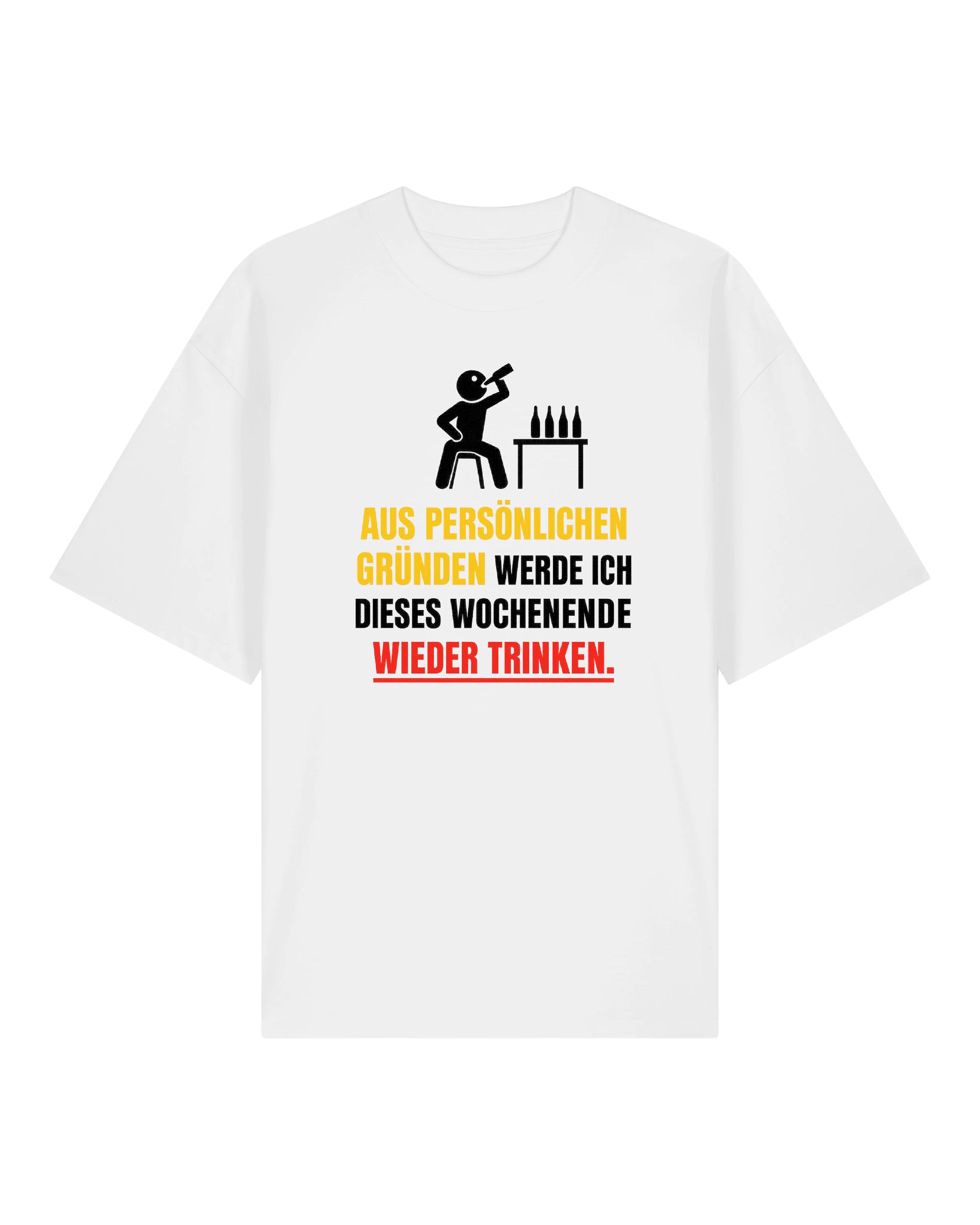 Aus persönlichen Gründen Saufen Oversized Shirt