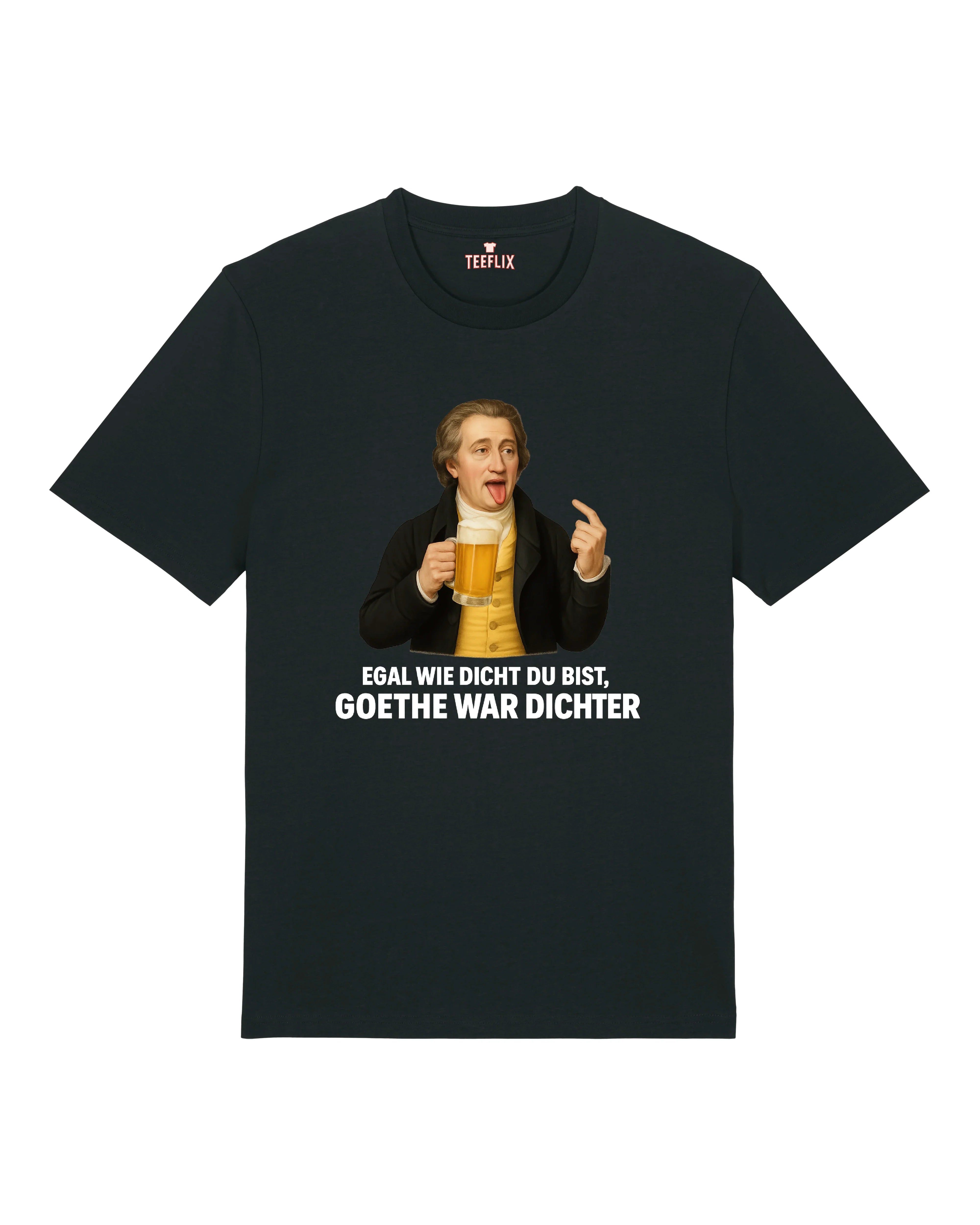 Goethe war Dichter Shirt