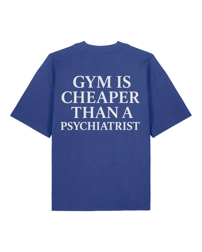 Gym Is Cheaper Than A Psychiatrist Oversized Gym Shirt | teelavo