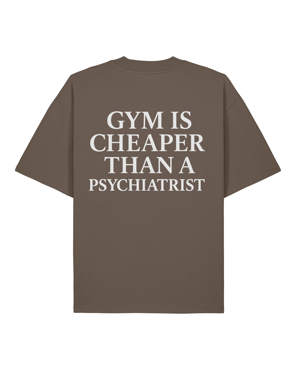 Gym Is Cheaper Than A Psychiatrist Oversized Gym Shirt | teelavo