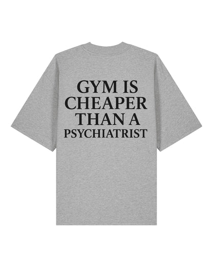 Gym Is Cheaper Than A Psychiatrist Oversized Gym Shirt | teelavo