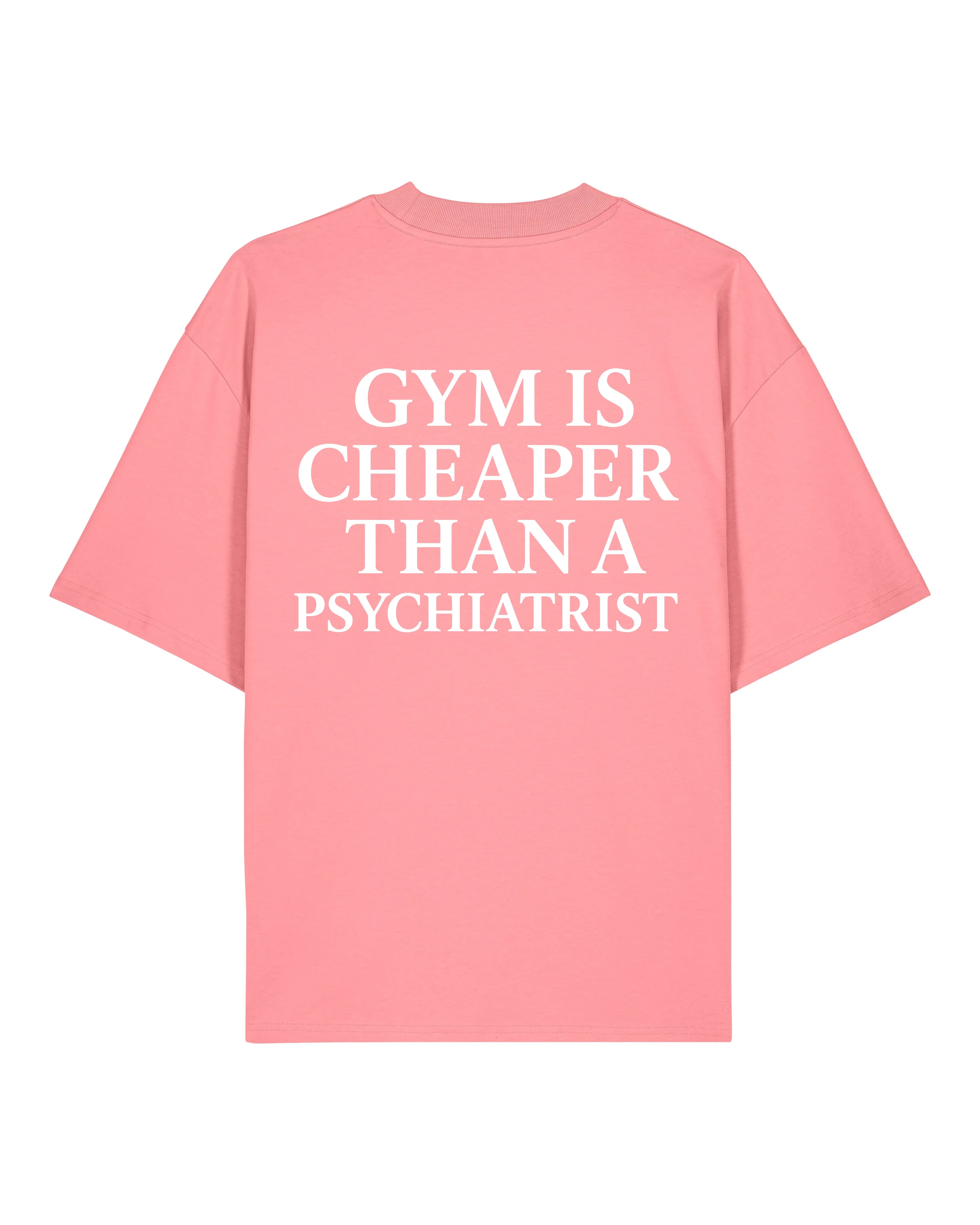 Gym Is Cheaper Than A Psychiatrist Oversized Gym Shirt | teelavo