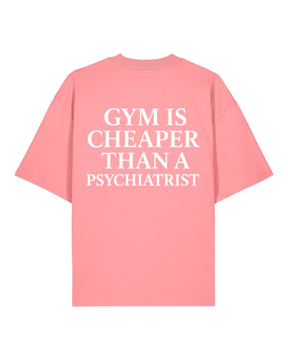 Gym Is Cheaper Than A Psychiatrist Oversized Gym Shirt | teelavo