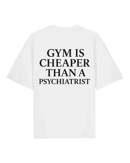 Gym Is Cheaper Than A Psychiatrist Oversized Gym Shirt | teelavo