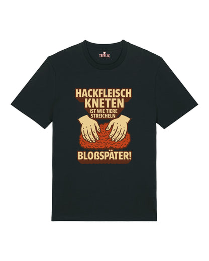 Hackfleisch kneten ist wie Tiere steicheln - Premium Shirt Unisex