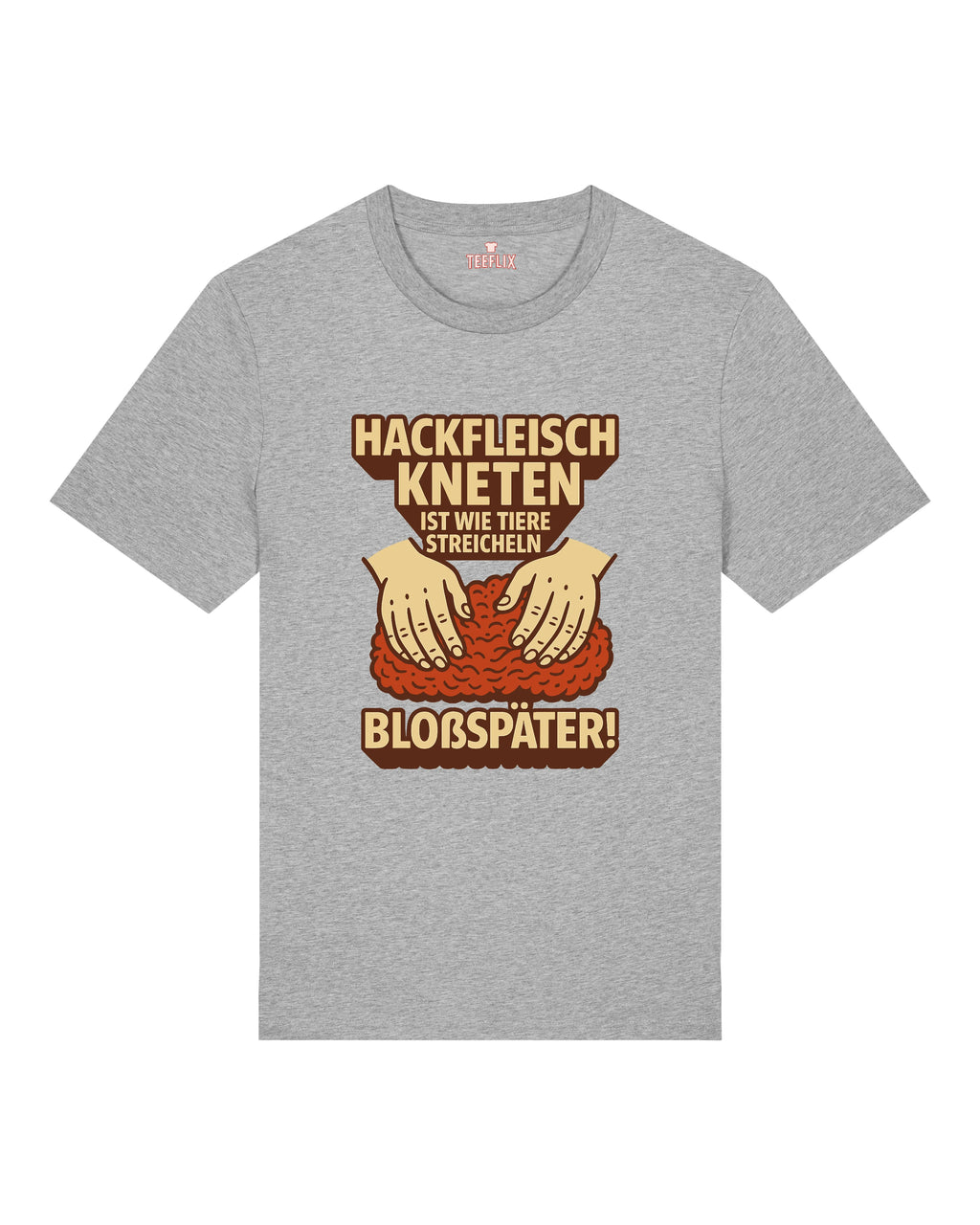 Hackfleisch kneten ist wie Tiere steicheln - Premium Shirt Unisex