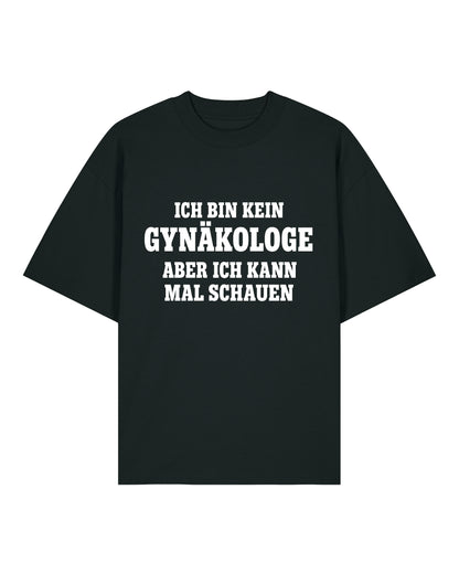 Ich bin kein Gynäkologe - Premium Shirt Unisex