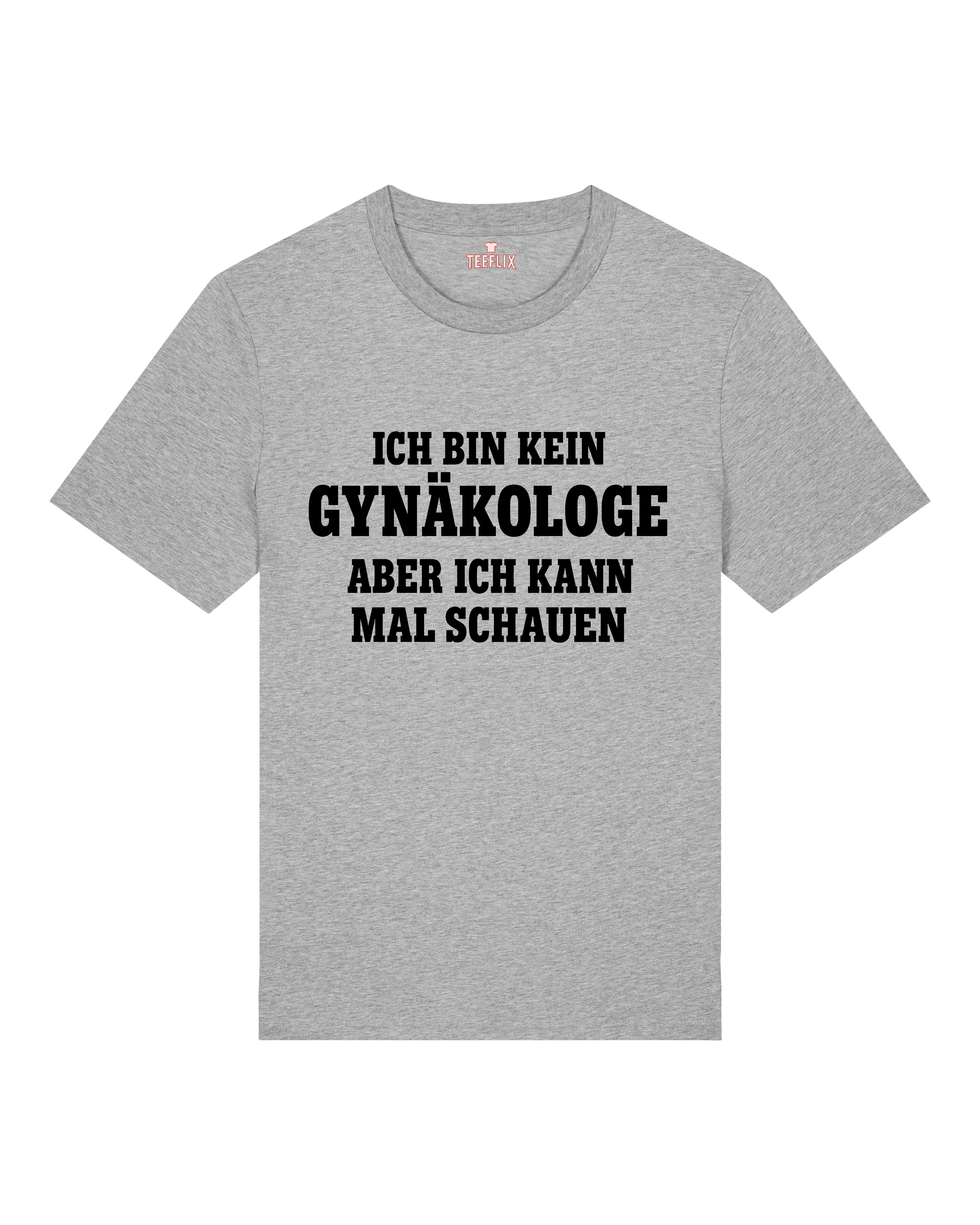 Ich bin kein Gynäkologe - Premium Shirt Unisex
