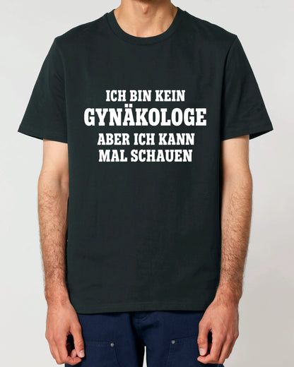 Ich bin kein Gynäkologe - Premium Shirt Unisex