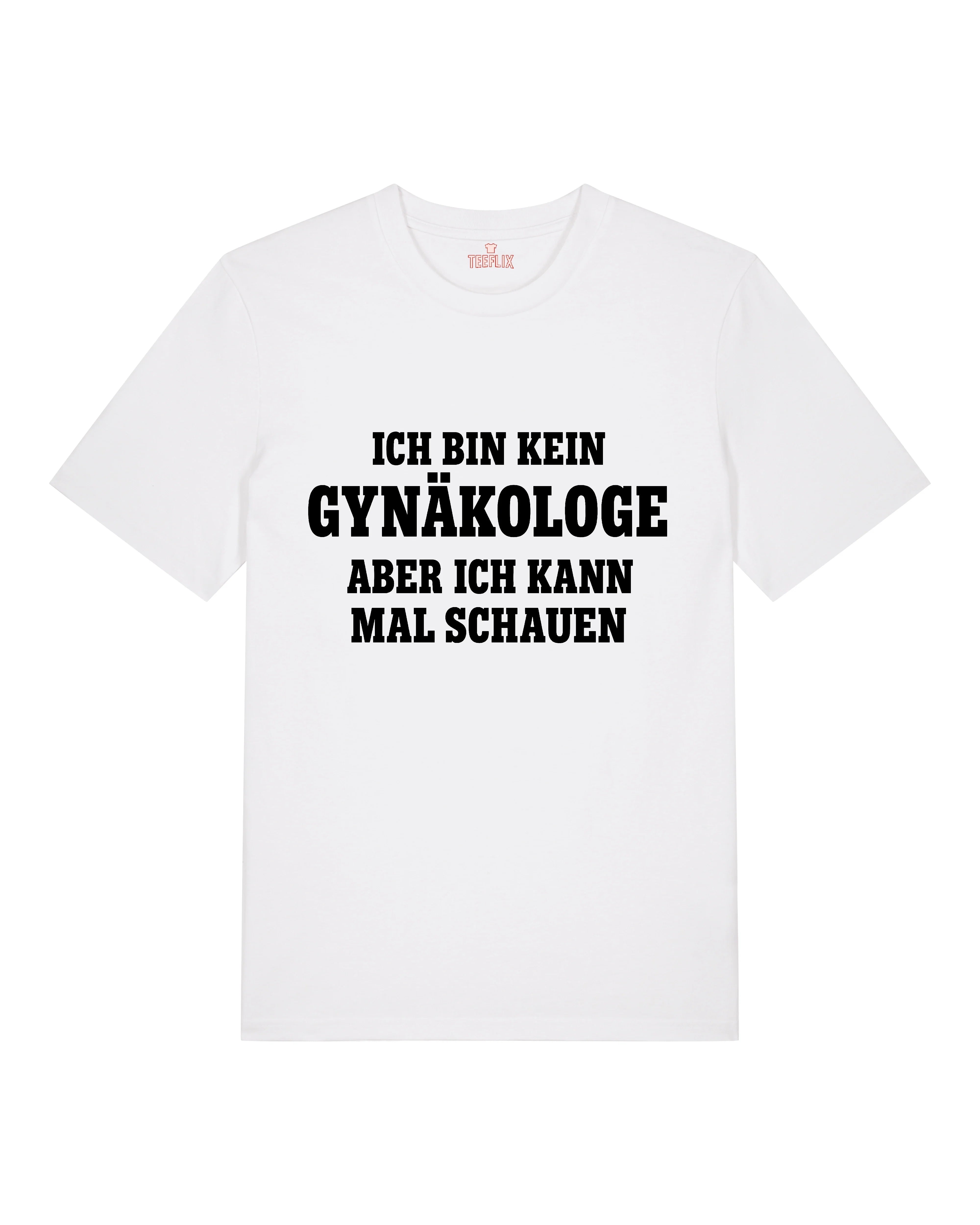 Ich bin kein Gynäkologe - Premium Shirt Unisex