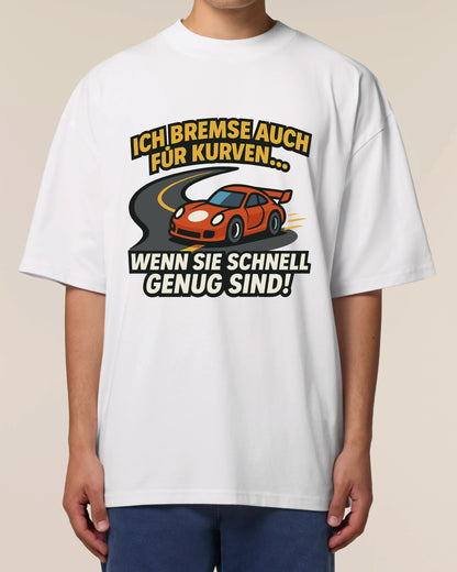 Ich Bremse Auch für Kurven - Premium Shirt Unisex