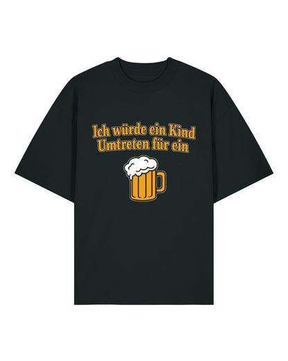 Ich würde ein Kind Umtretn für ein Bier - Premium Shirt Unisex