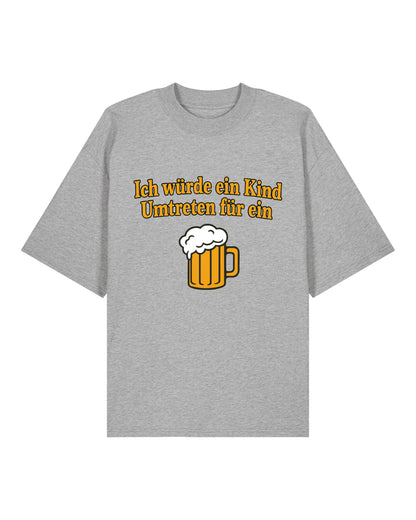 Ich würde ein Kind Umtretn für ein Bier - Premium Shirt Unisex