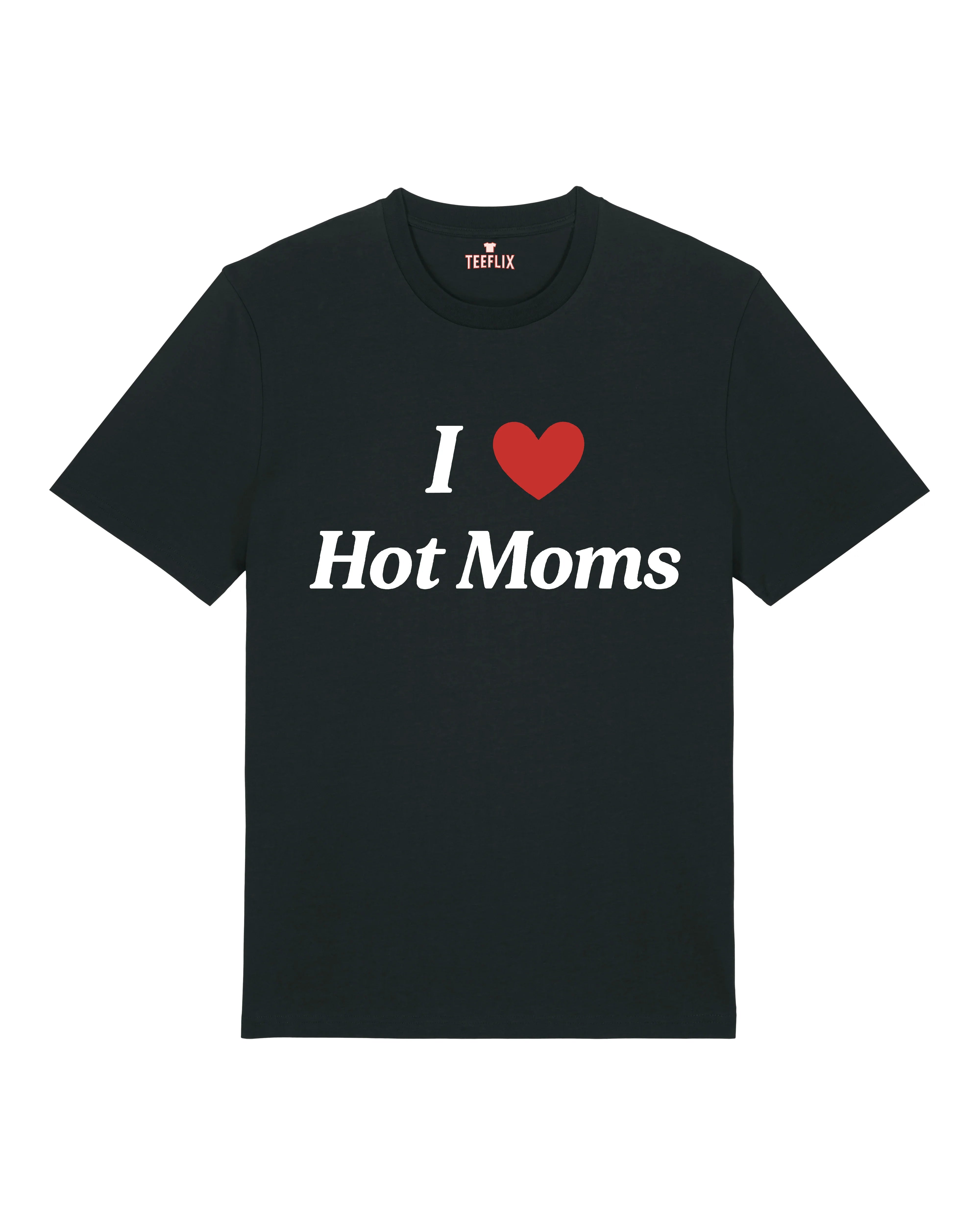 I Love Hot Moms - Premium Shirt Unisex