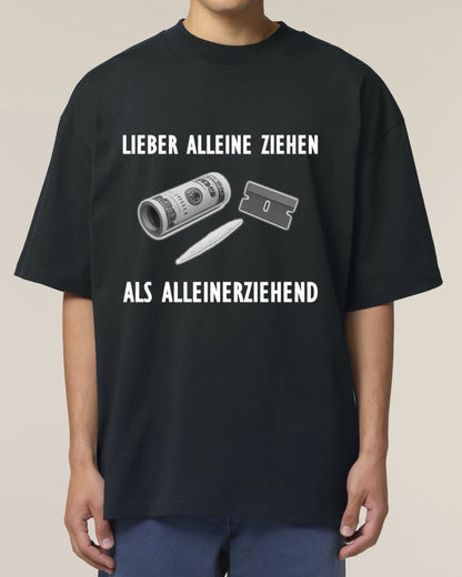 Lieber alleine ziehen - Premium Shirt Unisex
