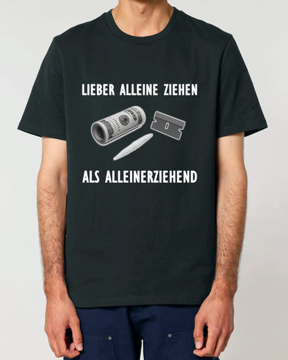 Lieber alleine ziehen - Premium Shirt Unisex