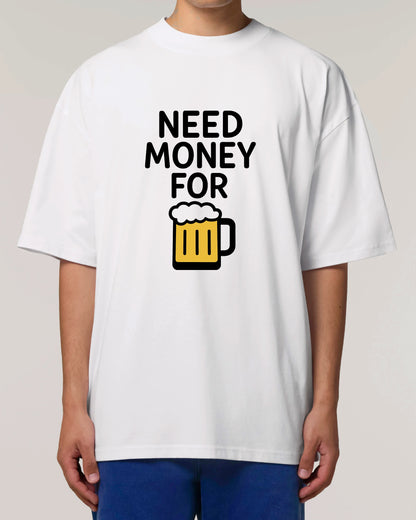 Need Money For Bier - Premium Shirt Unisex