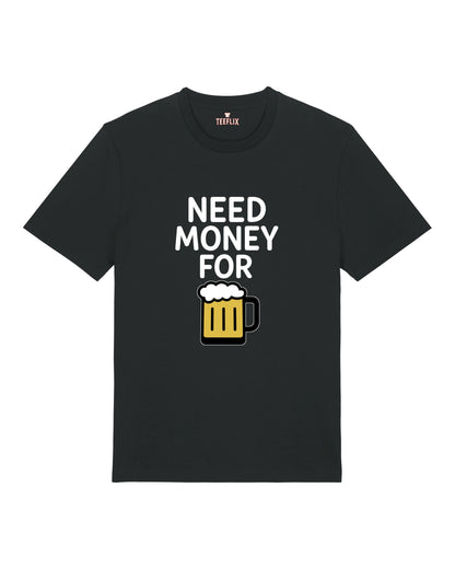 Need Money For Bier - Premium Shirt Unisex