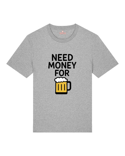 Need Money For Bier - Premium Shirt Unisex