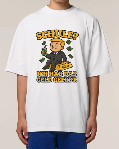 Schule? Ich hab das Geld geerbt. - Premium Shirt Unisex