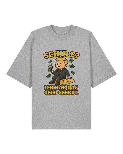 Schule? Ich hab das Geld geerbt. - Premium Shirt Unisex