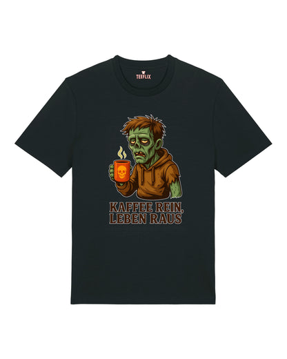 Kaffee rein, Leben raus – Lustiges Kaffee T-Shirt mit Zombie Motiv – teelavo