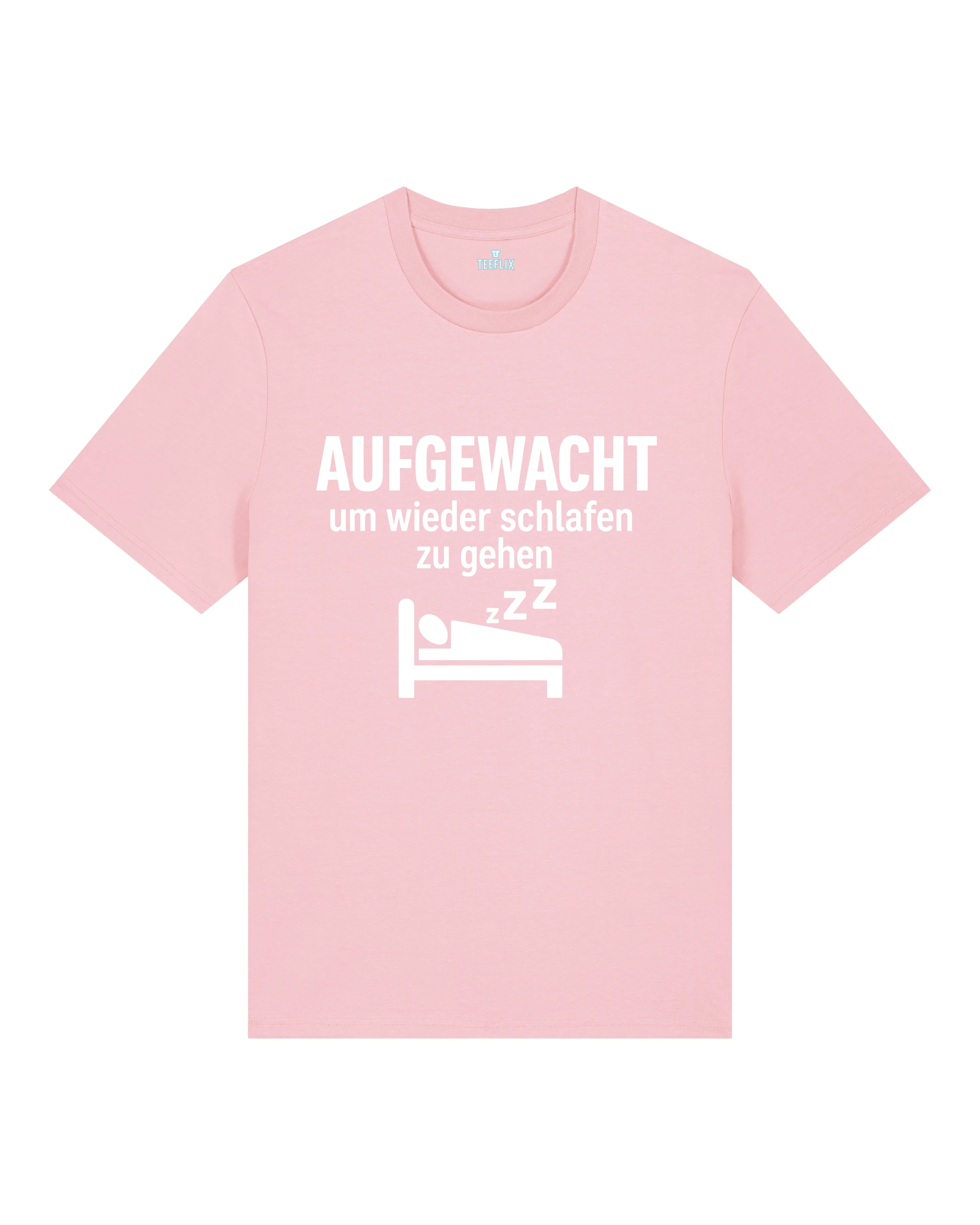 Aufgewacht um wieder schlafen zu gehen lustiges Shirt | teelavo