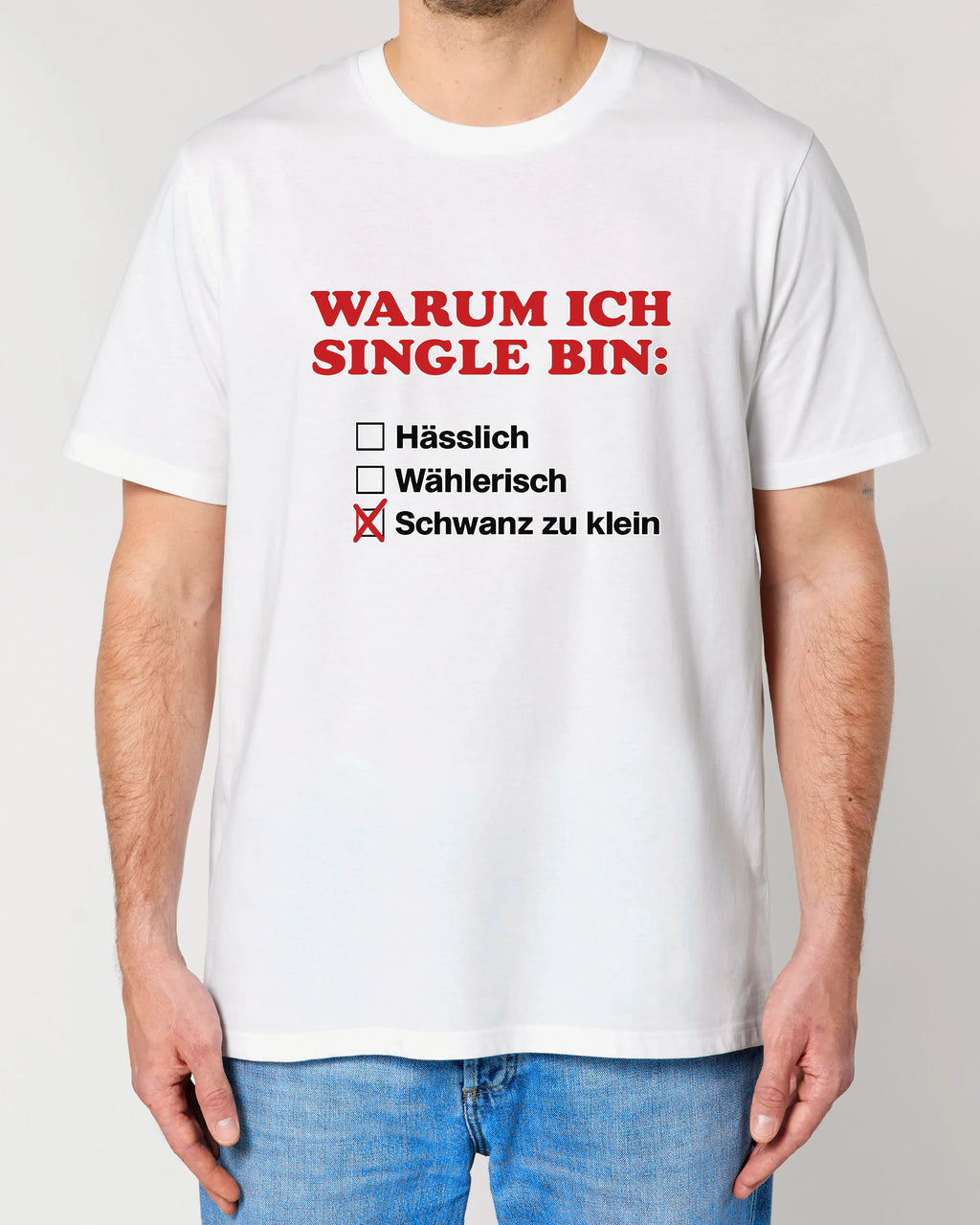 Warum ich Single bin: - Premium Shirt Unisex