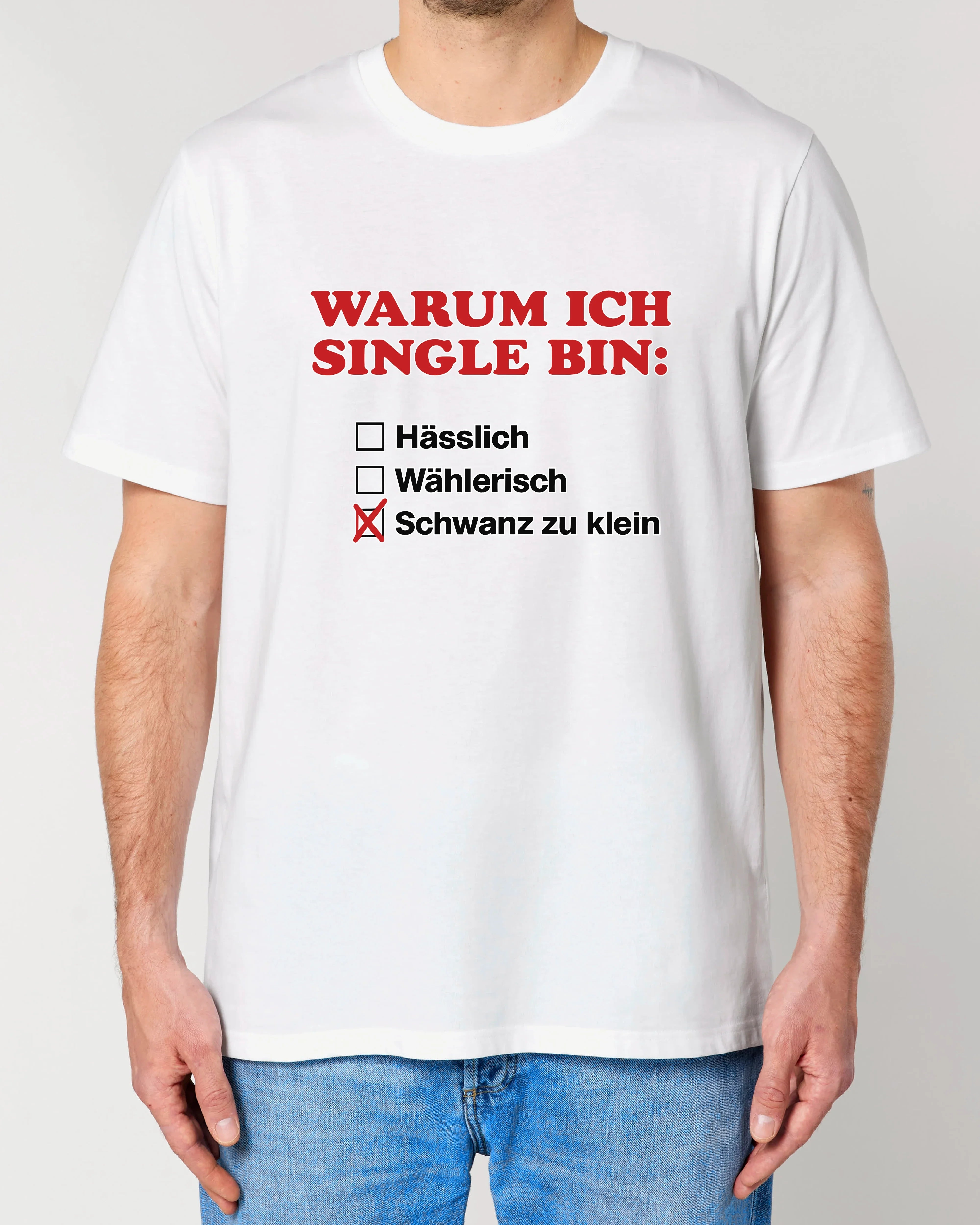 Warum ich Single bin: - Premium Shirt Unisex