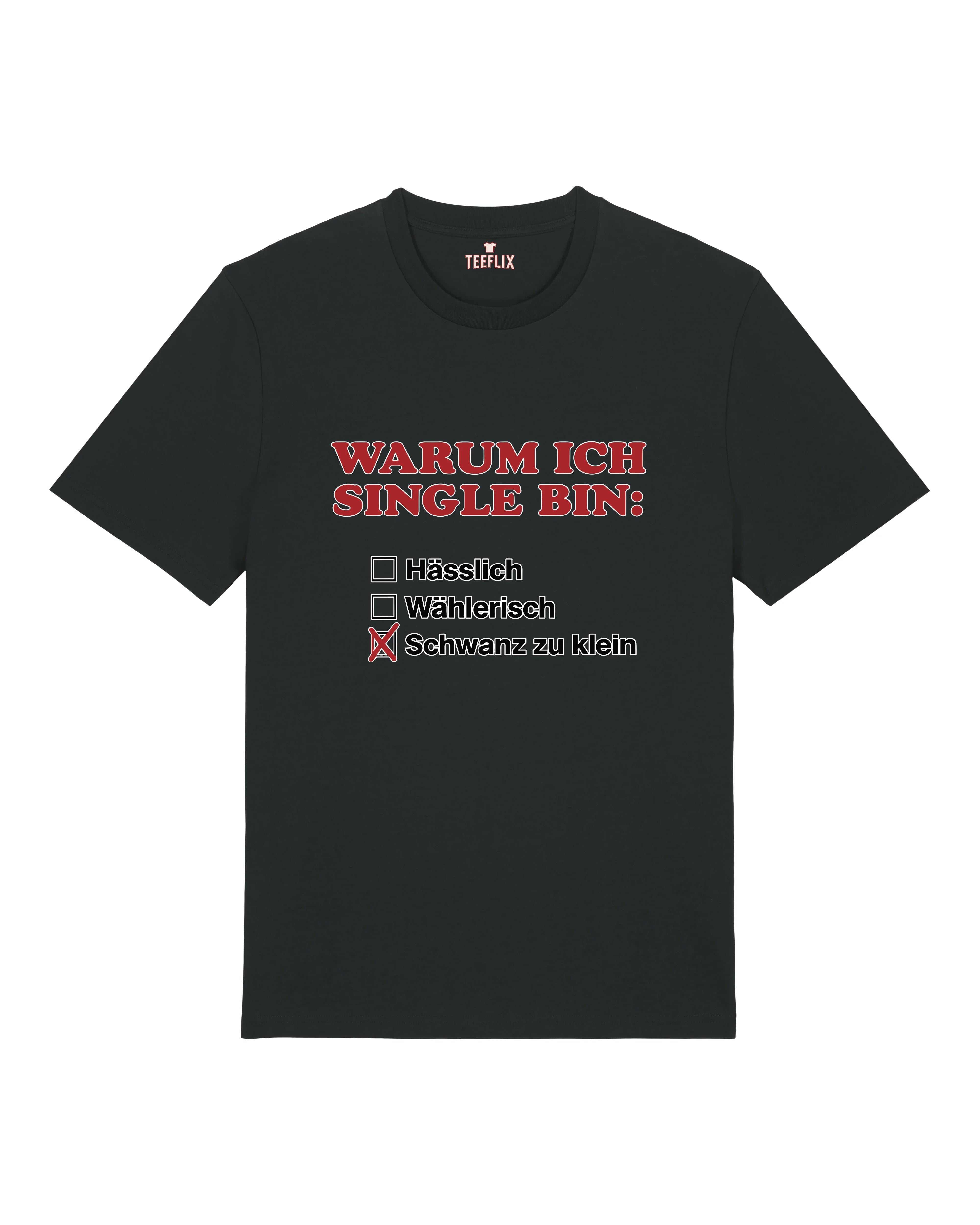Warum ich Single bin: - Premium Shirt Unisex