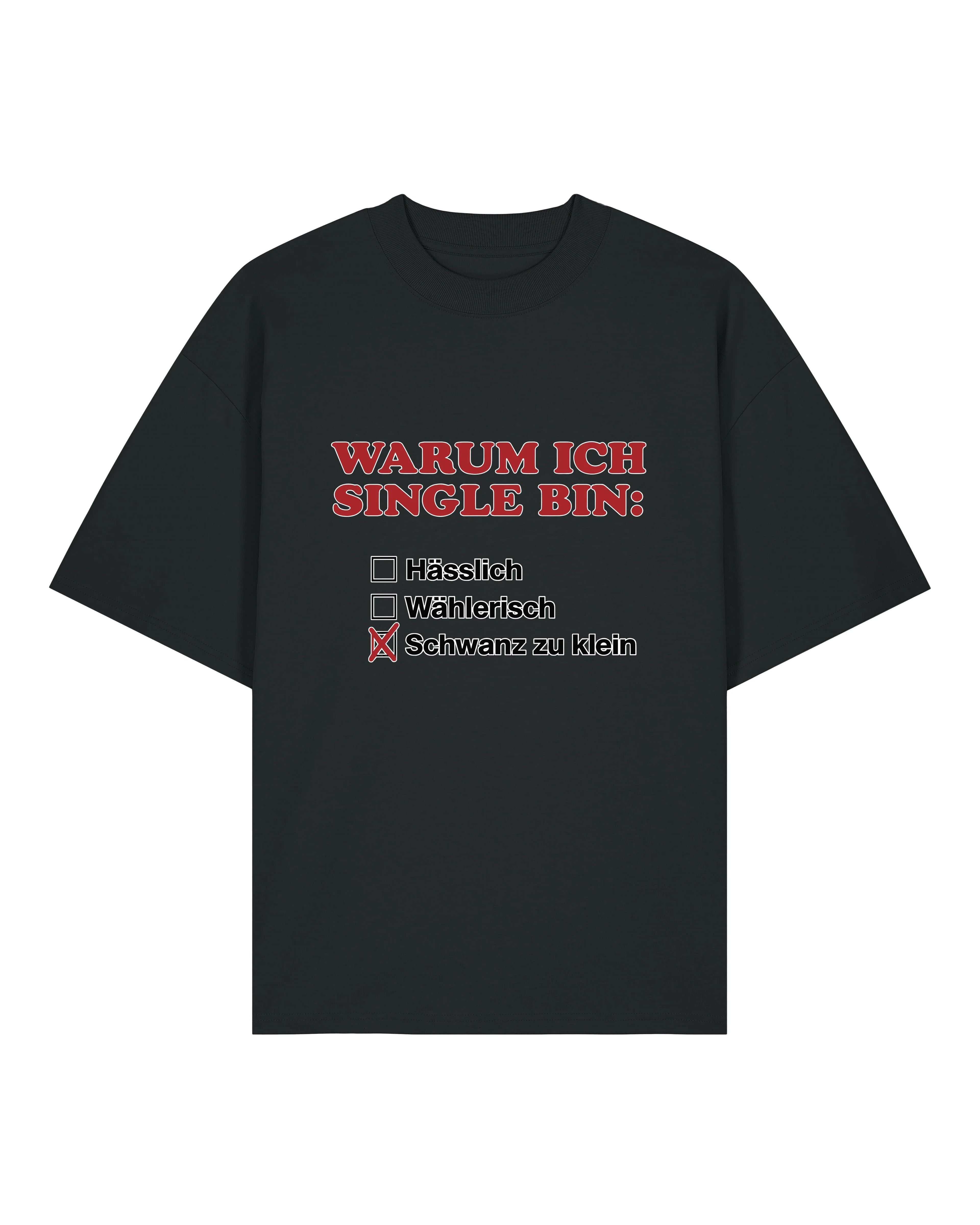 Warum ich Single bin: - Premium Shirt Unisex